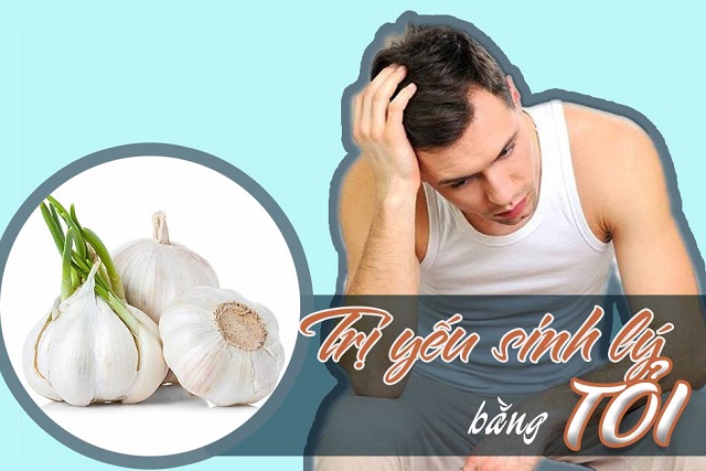 Đánh bay chứng bệnh yếu sinh lý bằng tỏi