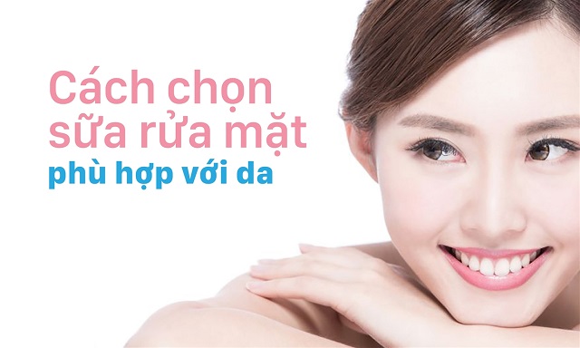 Hướng dẫn lựa chọn sữa rửa mặt phù hợp cho từng thời điểm