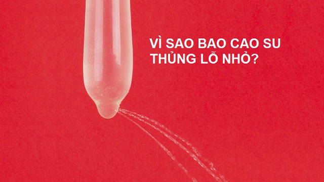 Lý do nào làm cho bao cao su thủng lỗ nhỏ?